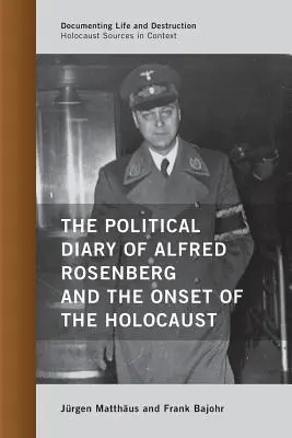 Dziennik polityczny Alfreda Rosenberga i początek Holokaustu - The Political Diary of Alfred Rosenberg and the Onset of the Holocaust