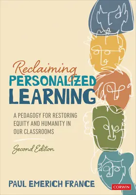 Odzyskiwanie spersonalizowanego uczenia się: Pedagogika przywracająca równość i człowieczeństwo w naszych klasach - Reclaiming Personalized Learning: A Pedagogy for Restoring Equity and Humanity in Our Classrooms