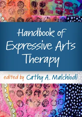 Podręcznik terapii sztukami ekspresyjnymi - Handbook of Expressive Arts Therapy