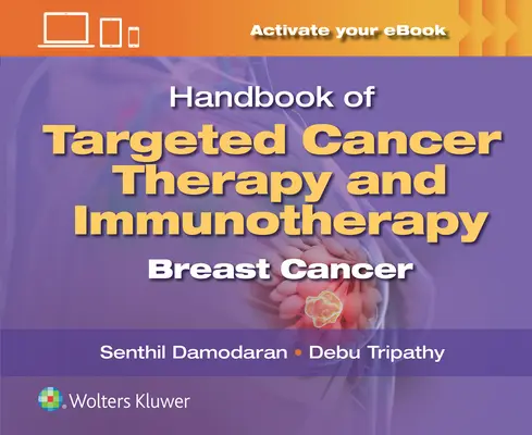 Podręcznik ukierunkowanej terapii przeciwnowotworowej i immunoterapii: Rak piersi - Handbook of Targeted Cancer Therapy and Immunotherapy: Breast Cancer
