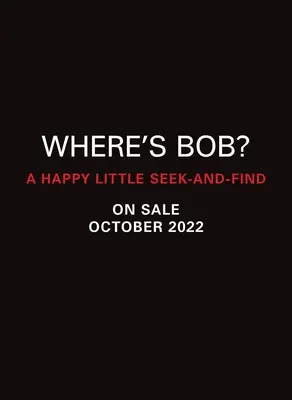 Gdzie jest Bob? Szczęśliwy mały poszukiwacz - Where's Bob?: A Happy Little Seek-And-Find