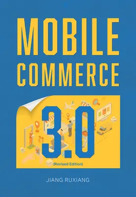 Handel mobilny 3.0 (wydanie poprawione) - Mobile Commerce 3.0 (Revised Edition)