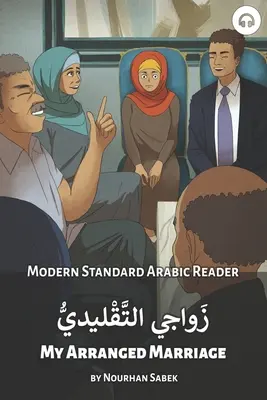 Moje zaaranżowane małżeństwo: Modern Standard Arabic Reader - My Arranged Marriage: Modern Standard Arabic Reader