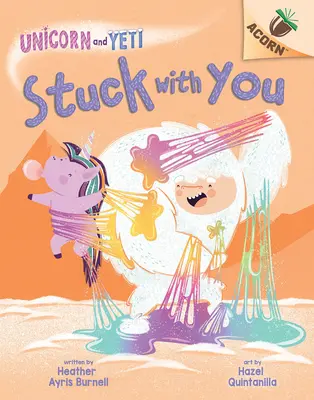 Stuck with You: Książka z żołędziem (Jednorożec i Yeti #7) - Stuck with You: An Acorn Book (Unicorn and Yeti #7)