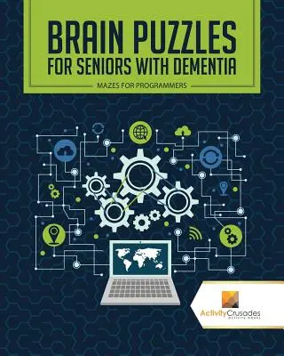 Łamigłówki dla seniorów z demencją: Labirynty dla programistów - Brain Puzzles for Seniors with Dementia: Mazes for Programmers