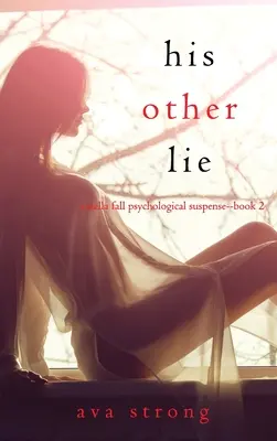 His Other Lie (A Stella Fall Psychological Suspense Thriller - Book Two) - His Other Lie (A Stella Fall Psychological Suspense Thriller-Book Two)
