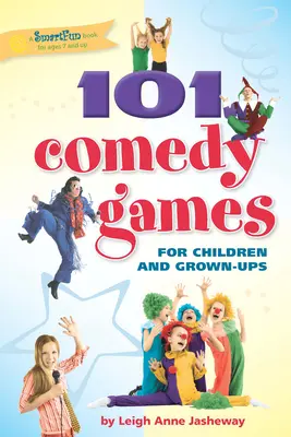 101 gier komediowych dla dzieci i dorosłych - 101 Comedy Games for Children and Grown-Ups