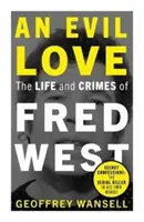 Zła miłość: Życie i zbrodnie Freda Westa - Evil Love: The Life and Crimes of Fred West