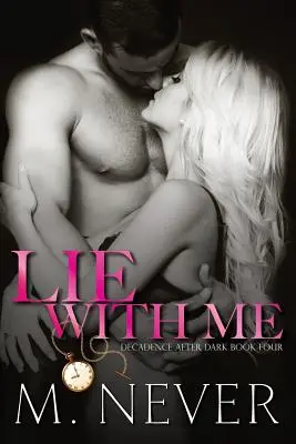 Lie With Me: (Decadence After Dark Book 4)