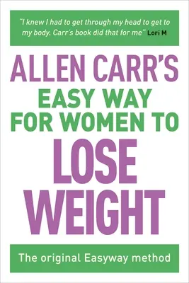 Łatwy sposób na odchudzanie dla kobiet Allena Carra: Oryginalna metoda Easyway - Allen Carr's Easy Way for Women to Lose Weight: The Original Easyway Method