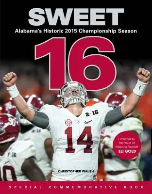 Sweet 16: Historyczny sezon mistrzowski 2015 w Alabamie - Sweet 16: Alabama's Historic 2015 Championship Season