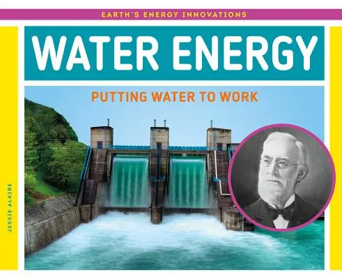 Energia wody: Wykorzystanie wody do pracy - Water Energy: Putting Water to Work