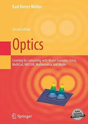 Optyka: Learning by Computing, with Examples Using Maple, Mathcad(r), Matlab(r), Mathematica(r) i Maple(r) - Optics: Learning by Computing, with Examples Using Maple, Mathcad(r), Matlab(r), Mathematica(r), and Maple(r)