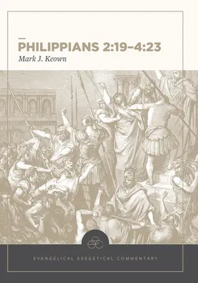 List do Filipian 2:19-4:23: Ewangeliczny komentarz egzegetyczny - Philippians 2:19-4:23: Evangelical Exegetical Commentary