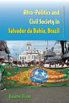 Afropolityka i społeczeństwo obywatelskie w Salvador da Bahia w Brazylii - Afro-Politics and Civil Society in Salvador da Bahia, Brazil