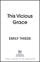 This Vicious Grace - romantyczny, niezapomniany debiut fantasy roku - This Vicious Grace - the romantic, unforgettable fantasy debut of the year