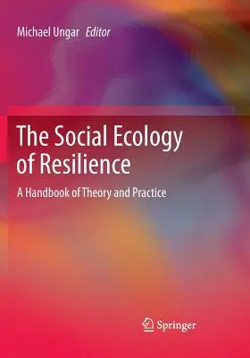 Społeczna ekologia odporności: Podręcznik teorii i praktyki - The Social Ecology of Resilience: A Handbook of Theory and Practice
