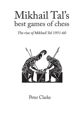 Najlepsze partie szachowe Michaiła Tala - Mikhail Tal's Best Games of Chess