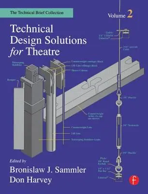 Rozwiązania techniczne dla teatru: The Technical Brief Collection, tom 2 - Technical Design Solutions for Theatre: The Technical Brief Collection Volume 2