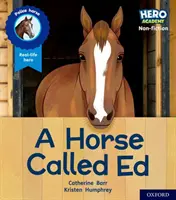 Hero Academy Non-fiction: Oxford Level 6, Orange Book Band: Koń zwany Ed - Hero Academy Non-fiction: Oxford Level 6, Orange Book Band: A Horse Called Ed