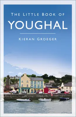 Mała książka o Youghal - The Little Book of Youghal