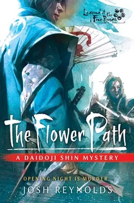 The Flower Path: Powieść o Legendzie Pięciu Pierścieni - The Flower Path: A Legend of the Five Rings Novel