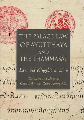 Prawo pałacowe Ayutthaya i Thammasat: Prawo i władza królewska w Syjamie - The Palace Law of Ayutthaya and the Thammasat: Law and Kingship in Siam