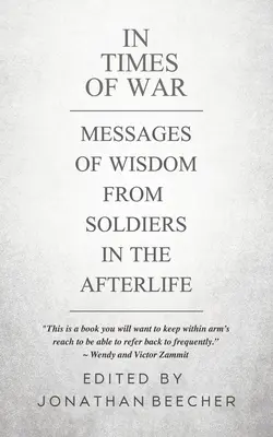 W czasach wojny: przesłania mądrości od żołnierzy w życiu pozagrobowym - In Times of War: Messages of Wisdom from Soldiers in the Afterlife