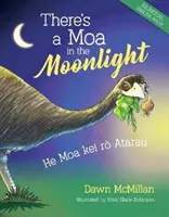 Moa w świetle księżyca: He Moa Kei Rō Atarau - There's a Moa in the Moonlight: He Moa Kei Rō Atarau