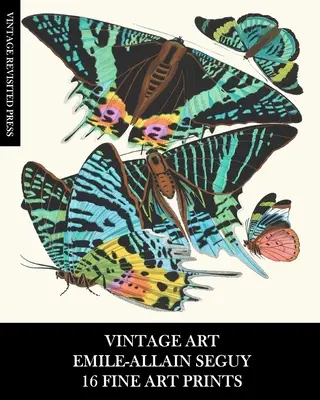 Vintage Art: Emile-Allain Seguy: 16 Fine Art Prints: Ephemera motyli do oprawy, decoupage, kolażu i mieszanych mediów - Vintage Art: Emile-Allain Seguy: 16 Fine Art Prints: Butterfly Ephemera for Framing, Decoupage, Collage and Mixed Media