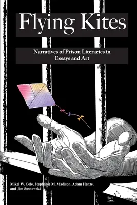 Latające latawce: Narracje o literaturze więziennej w esejach i sztuce - Flying Kites: Narratives of Prison Literacies in Essays and Art