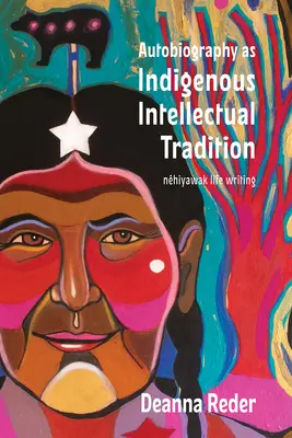 Autobiografia jako rdzenna tradycja intelektualna: Cree i Mtis cimisowina - Autobiography as Indigenous Intellectual Tradition: Cree and Mtis cimisowina