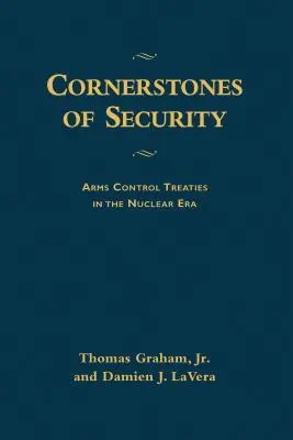 Kamienie węgielne bezpieczeństwa: Traktaty o kontroli zbrojeń w erze nuklearnej - Cornerstones of Security: Arms Control Treaties in the Nuclear Era