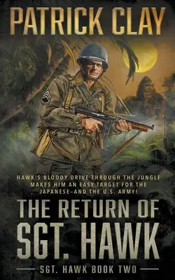 Powrót sierżanta Hawka: Powieść z czasów II wojny światowej - The Return of Sgt. Hawk: A World War II Novel