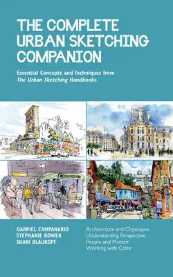 The Complete Urban Sketching Companion: Niezbędne koncepcje i techniki z podręczników Urban Sketching - Architektura i krajobrazy miejskie, Understandi - The Complete Urban Sketching Companion: Essential Concepts and Techniques from the Urban Sketching Handbooks--Architecture and Cityscapes, Understandi