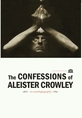 Wyznania Aleistera Crowleya - twarda oprawa - The Confessions of Aleister Crowley - Hardcover