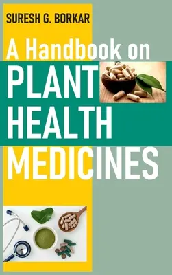 Podręcznik roślinnych leków zdrowotnych - A Handbook On Plant Health Medicines