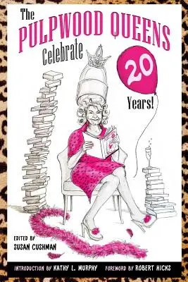 The Pulpwood Queens świętują 20 lat! - The Pulpwood Queens Celebrate 20 Years!