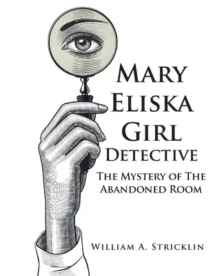 Mary Eliska Girl Detective: Tajemnica opuszczonego pokoju - Mary Eliska Girl Detective: The Mystery of The Abandoned Room