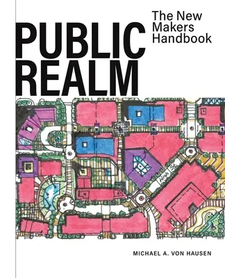 Public Realm: Podręcznik nowych twórców - Public Realm: The New Makers Handbook