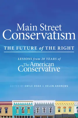 Main Street Conservatism: Przyszłość prawicy - Main Street Conservatism: The Future of the Right