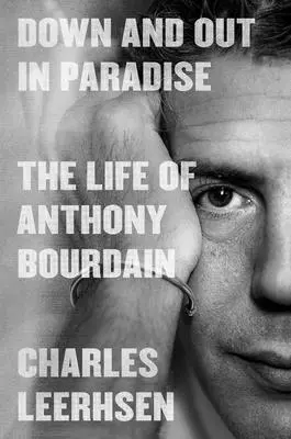 Down and Out in Paradise: Życie Anthony'ego Bourdaina - Down and Out in Paradise: The Life of Anthony Bourdain