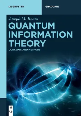 Kwantowa teoria informacji: Koncepcje i metody - Quantum Information Theory: Concepts and Methods