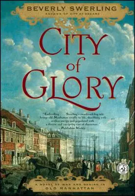 Miasto chwały: Powieść o wojnie i pożądaniu na starym Manhattanie - City of Glory: A Novel of War and Desire in Old Manhattan