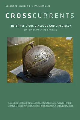 CrossCurrents: Dialog międzyreligijny i dyplomacja: Tom 72, numer 3, wrzesień 2022 - CrossCurrents: Interreligious Dialogue and Diplomacy: Volume 72, Number 3, September 2022