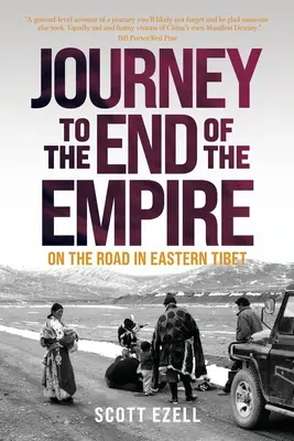 Podróż na kraniec imperium: Na drodze we wschodnim Tybecie - Journey to the End of the Empire: On the Road in Eastern Tibet