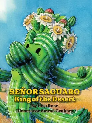 Senor Saguaro: król pustyni - Senor Saguaro: King of the Desert