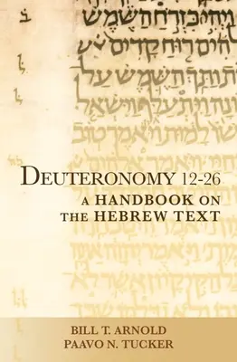 Księga Powtórzonego Prawa 12-26: Podręcznik tekstu hebrajskiego - Deuteronomy 12-26: A Handbook on the Hebrew Text