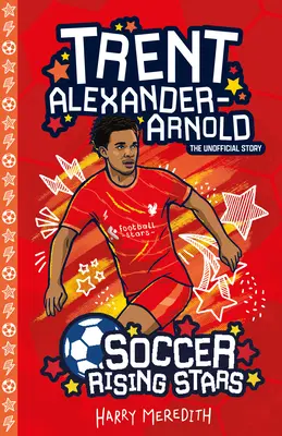 Wschodzące gwiazdy piłki nożnej: Trent Alexander-Arnold - Soccer Rising Stars: Trent Alexander-Arnold