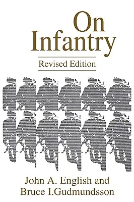O piechocie: Wydanie poprawione (REV) - On Infantry: Revised Edition (REV)